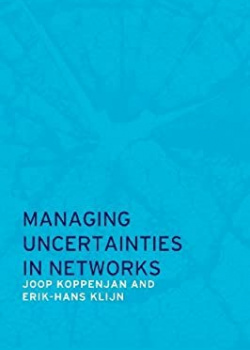 Managing Uncertainties in Networks: A Network Approach to Problem Solving and Decision Making