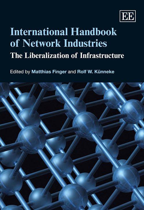 International Handbook of Network Industries: The Liberalization of Infrastructure